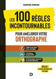 Les 100 règles incontournables pour améliorer votre orthographe