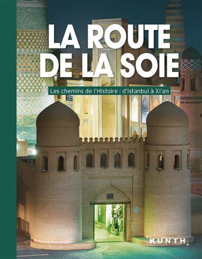 La route de la soie -  Collectif - broché