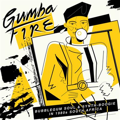 Gumba Fire Bubblegum Soul And Synth Boogie In 1980s South Africa
