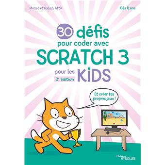 30 défis pour coder avec Scratch 3 pour les Kids