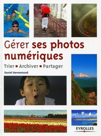 Gérer ses photos numériques : trier, archiver, partager