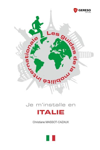 Je m'installe en Italie - Christiane Massot-Cazaux - broché