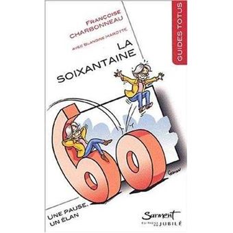 La Soixantaine - Une pause - Un élan - 1