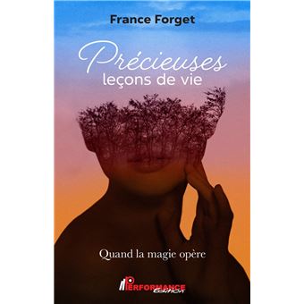 Précieuses leçons de vie - Quand la magie opère