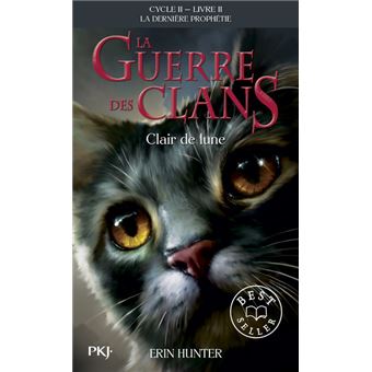 La Guerre Des Clans La Dernière Prophétie Cycle Ii Livre Ii Tome 02 La Guerre Des Clans Cycle Ii La Dernière Prophétie Tome 2 Clair De Lune - 