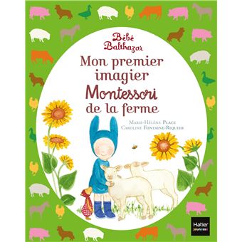 Bébé Balthazar - Mon premier imagier Montessori de la ferme 0/3 ans