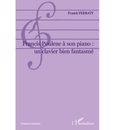 Francis poulenc a son piano un clavier bien fantasme