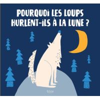 Pourquoi les loups hurlent-ils à la lune ?