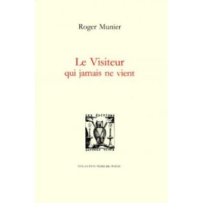 Le visiteur qui jamais ne vient - Roger Munier - broché