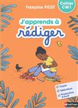 J'apprends à rédiger - Cahier d'activités CM1