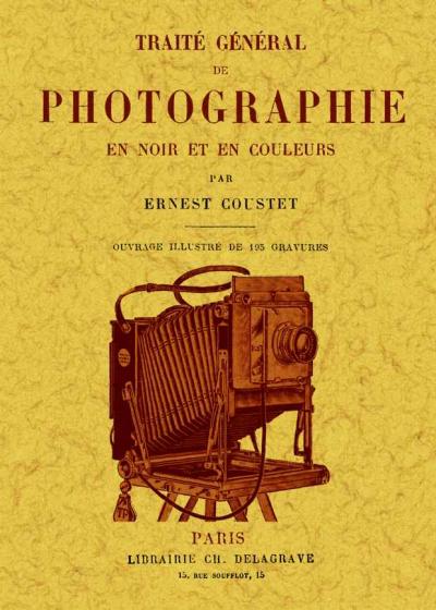 Traite general de photographie en noir et en couleurs