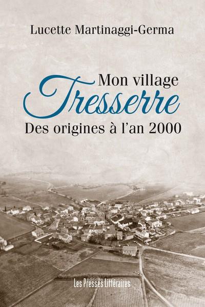 Mon village Tresserre des origines à l'an 2000