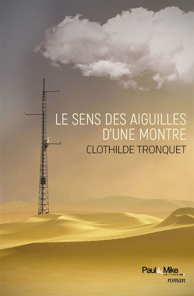 Le sens des aiguilles d'une montre - Madame CLOTHILDE TRONQUET - broché