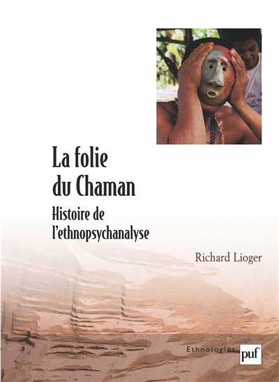 La folie du chaman - Richard Lioger - broché