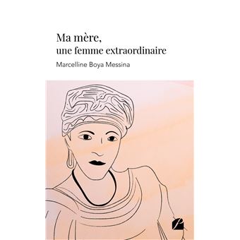Ma mère, une femme extraordinaire