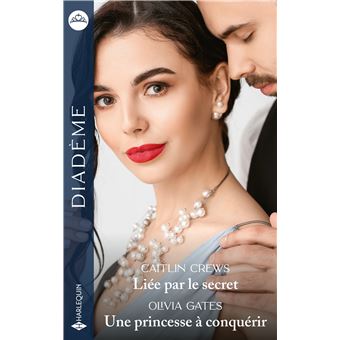 Liée par le secret - Une princesse à conquérir