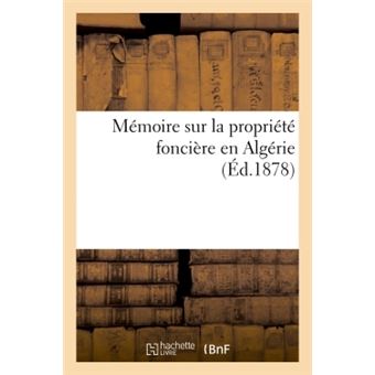 Mémoire sur la propriété foncière en Algérie