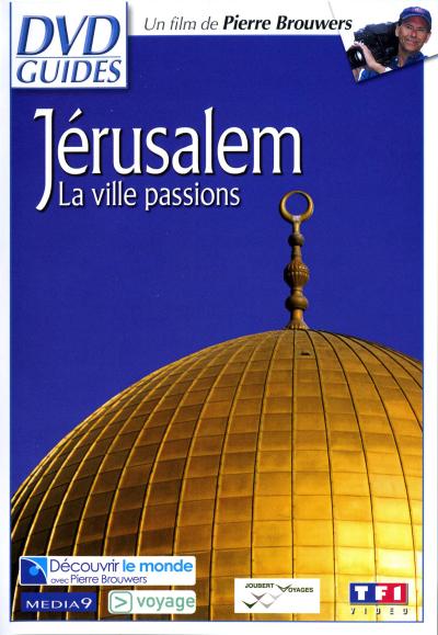 Jérusalem : La ville passion