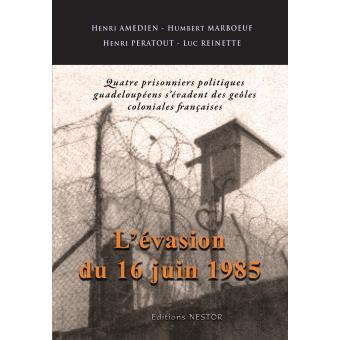 Chronique de l'évasion du 16 Juin 1985