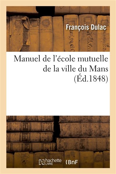 Manuel de l'école mutuelle de la ville du Mans