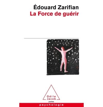 La Force de guérir - Edouard Zarifian - Poche
