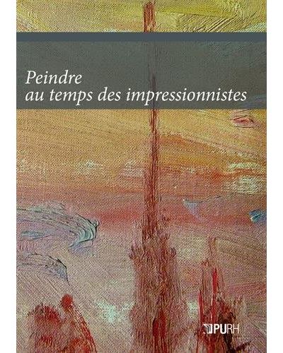 Peindre au temps des impressionnistes - Benedict Tremolieres - broché