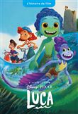 LUCA - L'Histoire du film - Disney Pixar