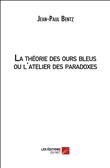 La théorie des ours bleus ou l'atelier des paradoxes