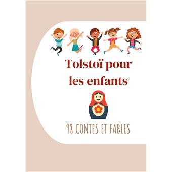 Tolstoï pour les enfants : 98 Contes et Fables