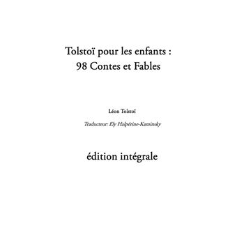 Tolstoï pour les enfants : 98 Contes et Fables