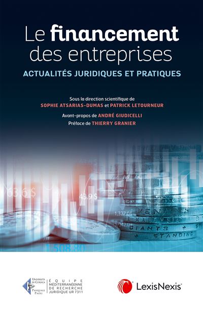 Le financement des entreprises : évolutions et actualités juridiques - Sophie Atsarias-Duma - broché