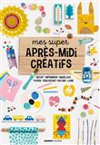 Mes super après-midi créatifs