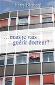 ...mais je vais guérir docteur ?