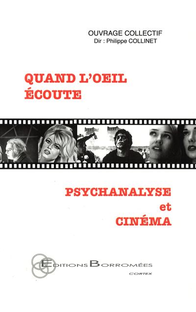 Quand l'oeil ecoute psychanalyse et cinema