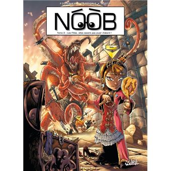Noob Les Filles Elles Savent Pas Jouer D Abord Tome 02 Noob Fabien Fournier Philippe Cardona Cartonne Achat Livre Ou Ebook Fnac