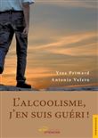 L'alcoolisme, j'en suis guéri !