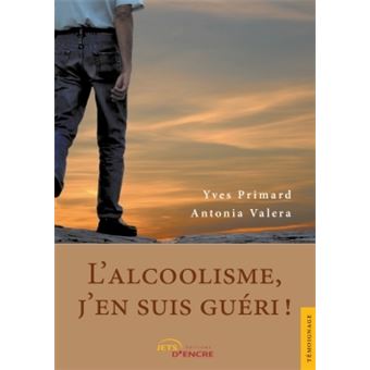 L'alcoolisme, j'en suis guéri !