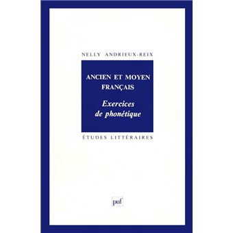 Ancien Et Moyen Français Exercices De Phonétique - 