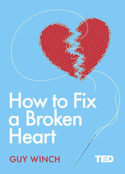 How To Fix A Broken Heart Ebook Epub Dr Guy Winch Achat Ebook Fnac