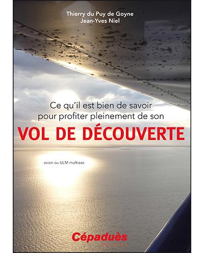 Ce qu'il est bien de savoir pour profiter pleinement de son vol de découverte