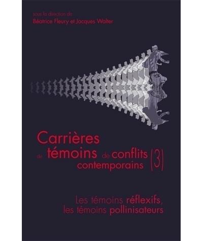 Carrières de témoins de conflits contemporains - Béatrice Fleury - broché