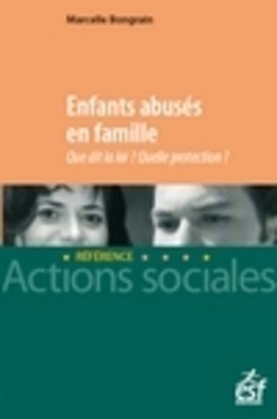 Enfants abusés - Que dit la loi ? Quelle protection ? - Marcelle Bongrain - broché