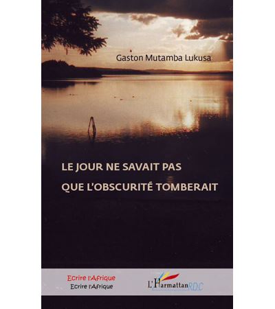 Le jour ne savait pas que l'obscurité tomberait