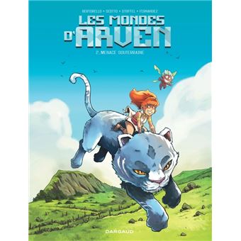 Les mondes d'Arven - Tome 2 - Menace souterraine