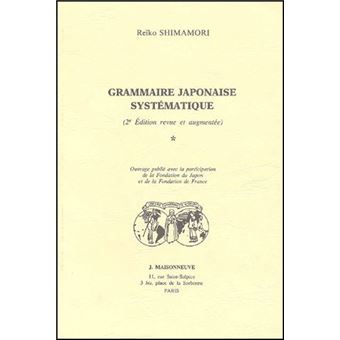 Grammaire japonaise systématique. Volume I. Publié avec la participation de la Fondation du Japon et - 1