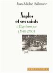 Naples et ses saints à l'âge baroque (1540-1750)