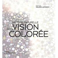 Histoire naturelle de la vision colorée