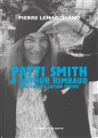 Patti Smith & Arthur Rimbaud - Une constellation intime