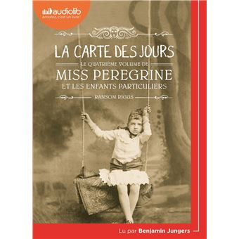 Miss Peregrine et les enfants particuliers 4 - La Carte des jours