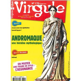 Virgule N°170 Andromaque, une héroine mythique - février 2019